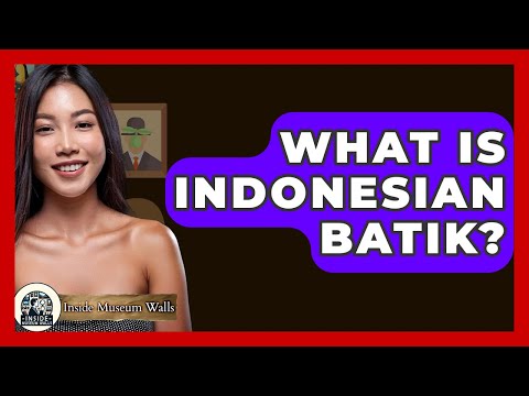 Preview image for the video "What Is Indonesian Batik? - Inside Museum Walls".