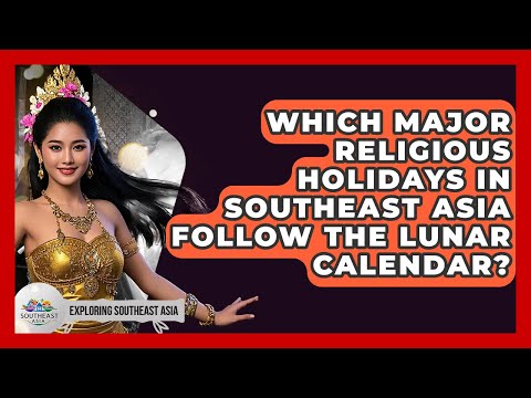 Preview image for the video "Which Major Religious Holidays In Southeast Asia Follow The Lunar Calendar?".