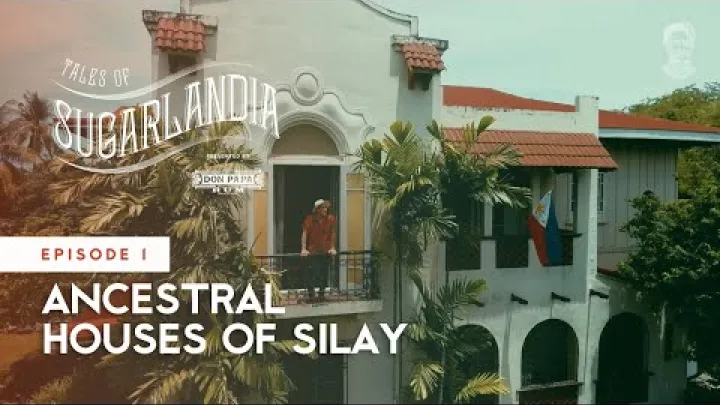 Preview image for the video "Tales of Sugarlandia Season 1 Episode 1: Ancestral Houses of Silay".