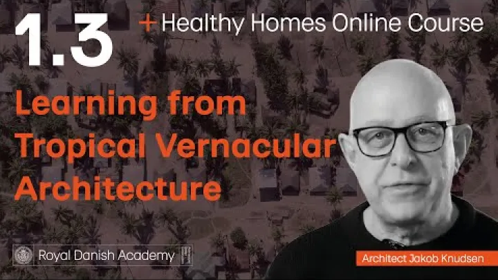 Preview image for the video "1.3 Learning from Traditional Tropical Vernacular Architecture".