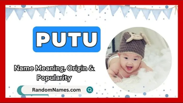 Preview image for the video "Putu - 男孩名字含义 起源 与 流行度 - RandomNames.com".
