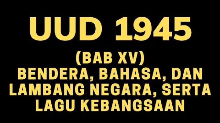 Preview image for the video "UUD 1945 ‼️ BAB XV ‼️ BENDERA, BAHASA, DAN LAMBANG NEGARA, SERTA LAGU KEBANGSAAN".