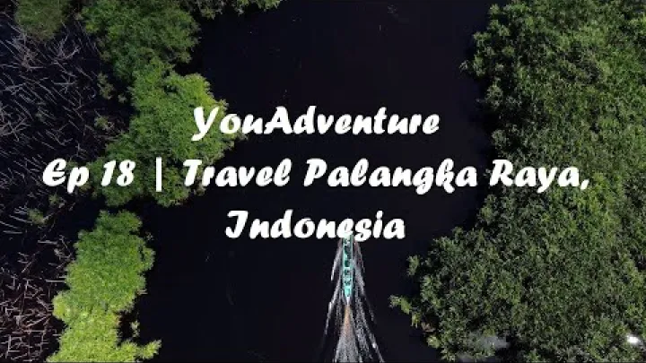 Preview image for the video "Ep 18 | Reise til Palangka Raya, Indonesia | YouAdventure🔥🔥🔥".
