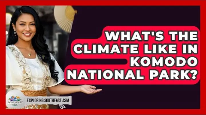 Preview image for the video "ਕੋਮੋਡੋ ਨੈਸ਼ਨਲ ਪਾਰਕ ਵਿਚ ਮੌਸਮ ਕਿਵੇਂ ਹੈ - ਦੱਖਣ ਪੂਰਬੀ ਏਸ਼ੀਆ ਦੀ ਖੋਜ".