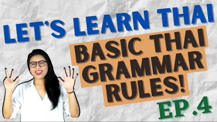 Preview image for the video "Basic Thai Language Grammar Rules! (Let's Learn Thai S1 EP4) #NativeThaiLanguageTeacher".