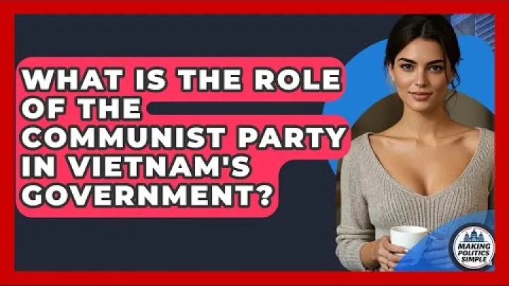 Preview image for the video "บทบาทของพรรคคอมมิวนิสต์ในการปกครองของเวียดนามคืออะไร - ทำให้การเมืองเรียบง่าย".