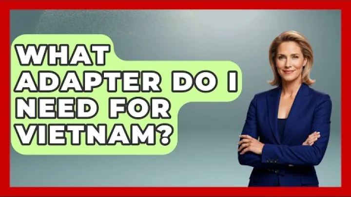 Preview image for the video "What Adapter Do I Need For Vietnam - Exploring Southeast Asia".