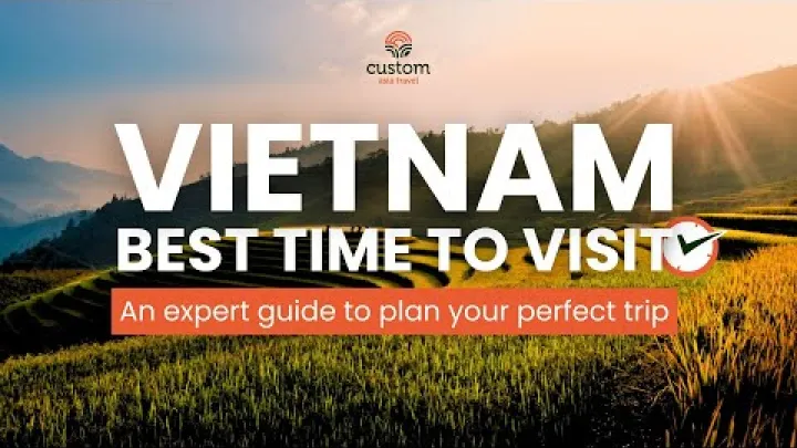 Preview image for the video "Best time to visit Vietnam - A Journey from North to South - Custom Asia Travel".