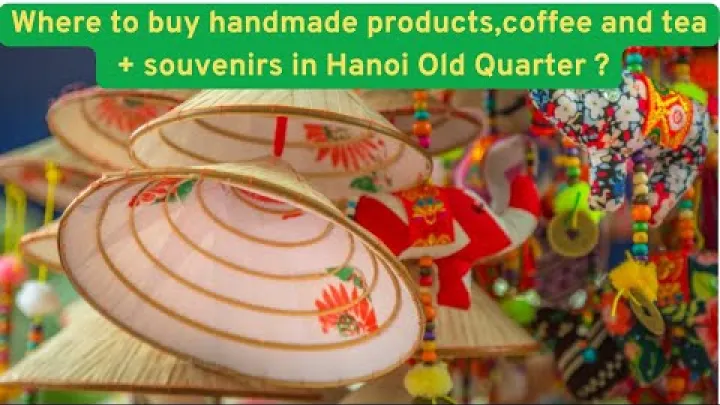 Preview image for the video "ஹனாய் பழமை வாய்ந்த பகுதியில்எங்கே கைமுறை கைவினை பொருட்கள், தேநீர், காபி மற்றும் நினைவுச் சின்னங்களை வாங்குவது".