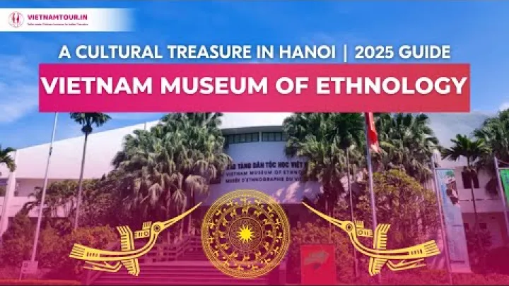 Preview image for the video "Muzeo wa Ethnology wa Vietnam: Shughuli Bora za Kuchunguza kwa Wa India 2025".