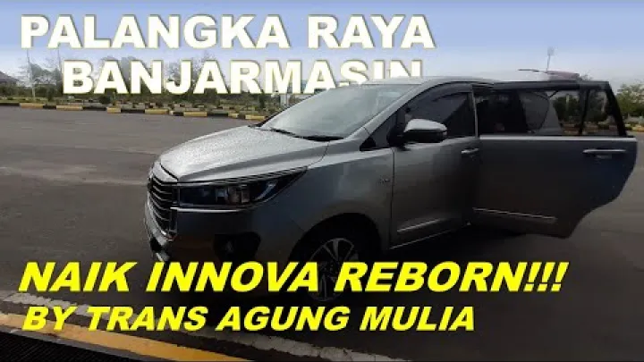 Preview image for the video "PALANGKA RAYA - BANJARMASIN FERÐAST MEÐ INNOVA REBORN FRÁ AGUNG MULIA | MÆLT MEÐ FERÐALAGI, ÞÆGILEGT ÖKUTÆKI".