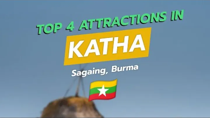 Preview image for the video "Top 4 Attractions in Katha, Sagaing, Burma 🇲🇲 | Chindwin Riverfront, Market &amp; Temples 🏞️🏯🍢".