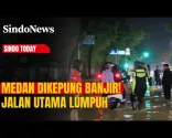 Medan assediata dalle inondazioni! Strade principali paralizzate, attività dei cittadini interrotte | Sindo Today | 28/11