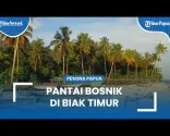 Pantai Bosnik di Biak Timur yang Dekat dari Pusat Kota: Bisa Bersantai, Berenang, hingga Snorkeling