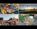 Mercato notturno di Kanchanaburi Walking Street - Mercato di Song Kwai - Thailandia 2025