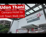 Udon Thani - Spacer z hotelu Centara do UD Town (4K)