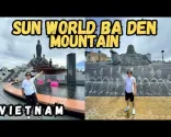 Podróż na szczyt góry Sun World Ba Den | Tây Ninh, Wietnam #timelesscharm