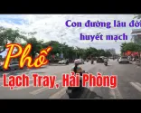 Ulica Lạch Tray, Haiphong | Dôležitá, rušná a historická dopravná tepna prístavného mesta