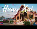 CITTÀ DI CONFINE LAOS HUAY XAI - LAOS SELVAGGIO!