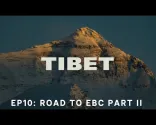 Tibet စီးရီး အပိုင်း ၁၀ | ဧဝရက်စ် အခြေစိုက်စခန်းသို့ လမ်းခရီး: ရှီဂါစေမှ EBC သို့ စွန့်စားခရီး | ဧဝရက်စ်၏ အလှဆုံး နေဝင်ချိန်